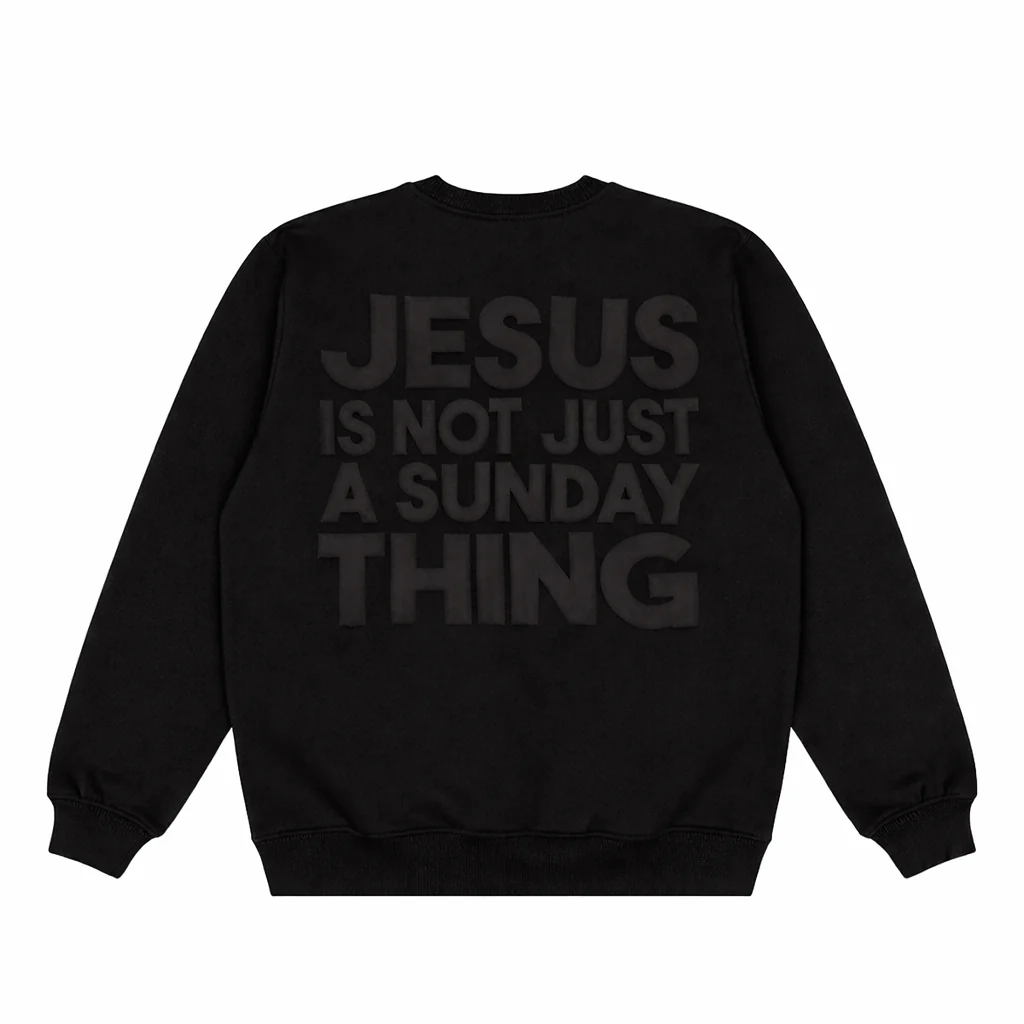 Jesus Is Not Just A Sunday Thing Crew-Black